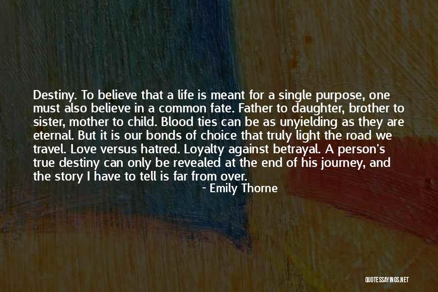 Destiny And Journey Quotes By Emily Thorne Destiny And Journey Quotes By Emily Thorne