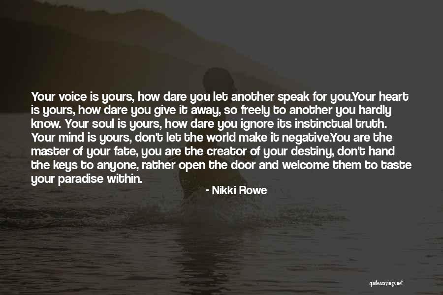 Destiny And Journey Quotes By Nikki Rowe Destiny And Journey Quotes By Nikki Rowe