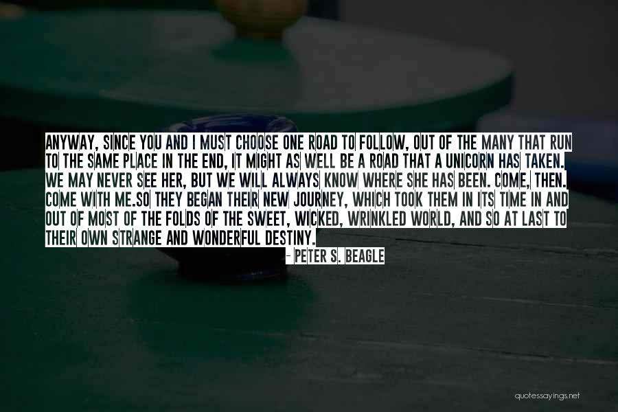 Destiny And Journey Quotes By Peter S. Beagle Destiny And Journey Quotes By Peter S. Beagle