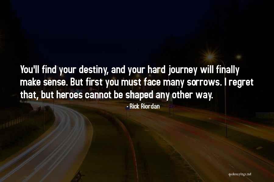 Destiny And Journey Quotes By Rick Riordan Destiny And Journey Quotes By Rick Riordan