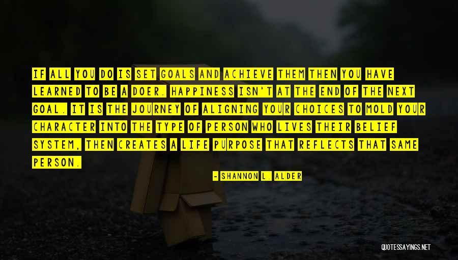 Destiny And Journey Quotes By Shannon L. Alder Destiny And Journey Quotes By Shannon L. Alder