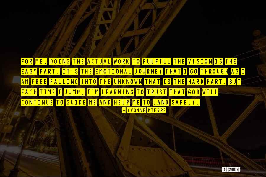 Destiny And Journey Quotes By Yvonne Pierre Destiny And Journey Quotes By Yvonne Pierre