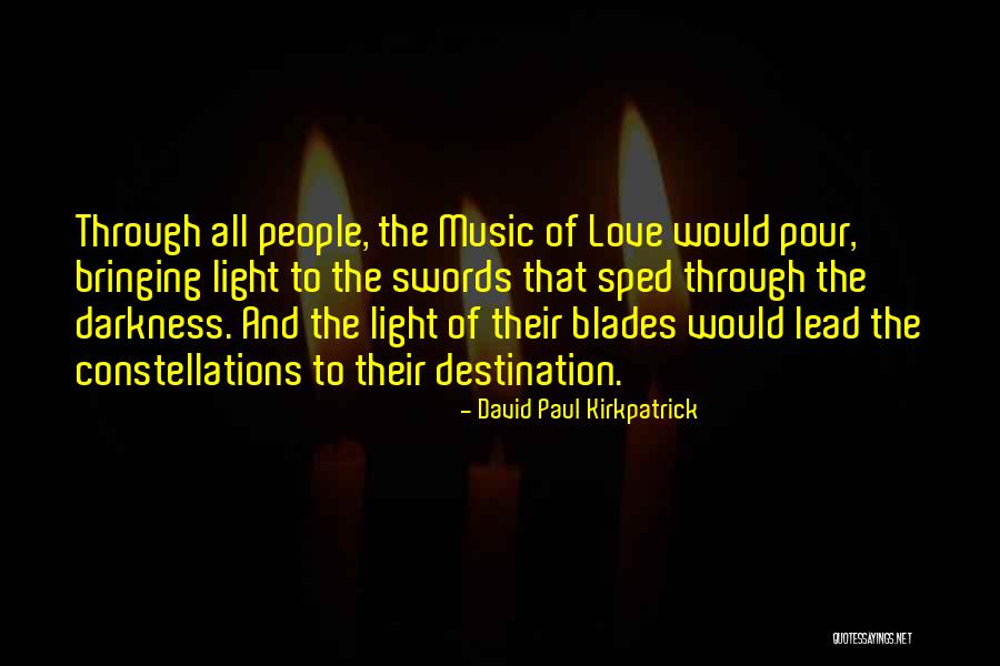 Destiny And Love Quotes By David Paul Kirkpatrick