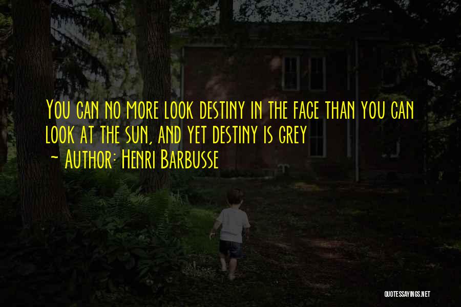 Destiny And Quotes By Henri Barbusse