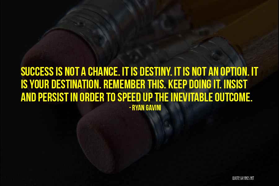 Destiny And Success Quotes By Ryan Gavini