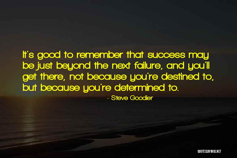 Destiny And Success Quotes By Steve Goodier