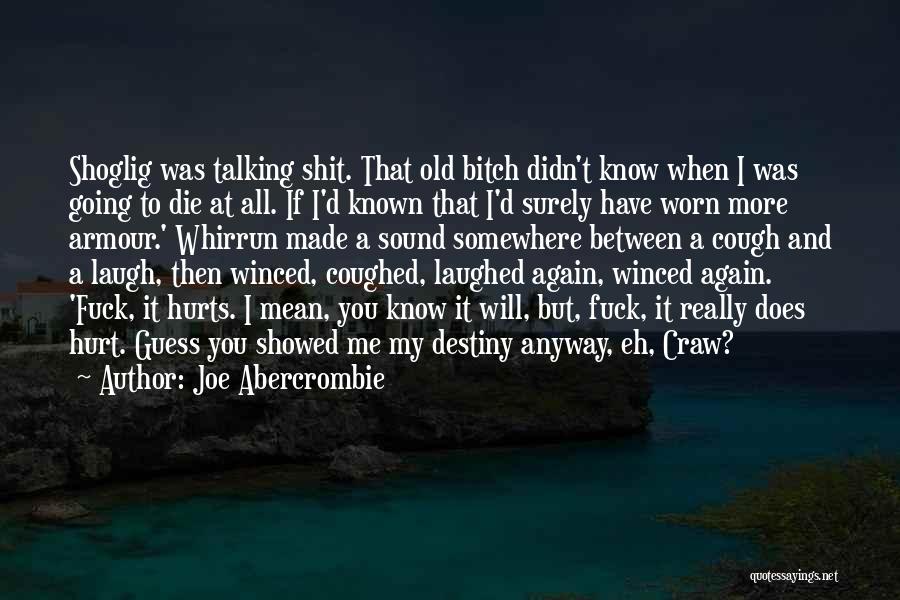 Destiny Armour Quotes By Joe Abercrombie