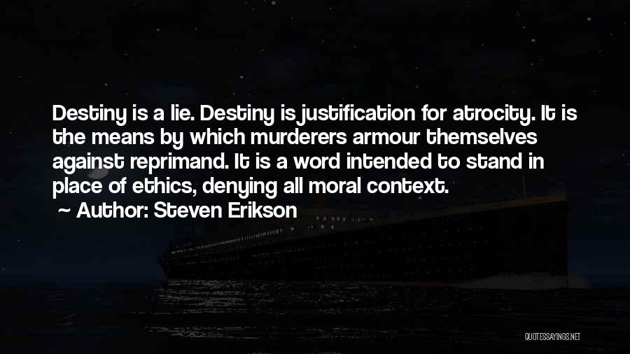 Destiny Armour Quotes By Steven Erikson