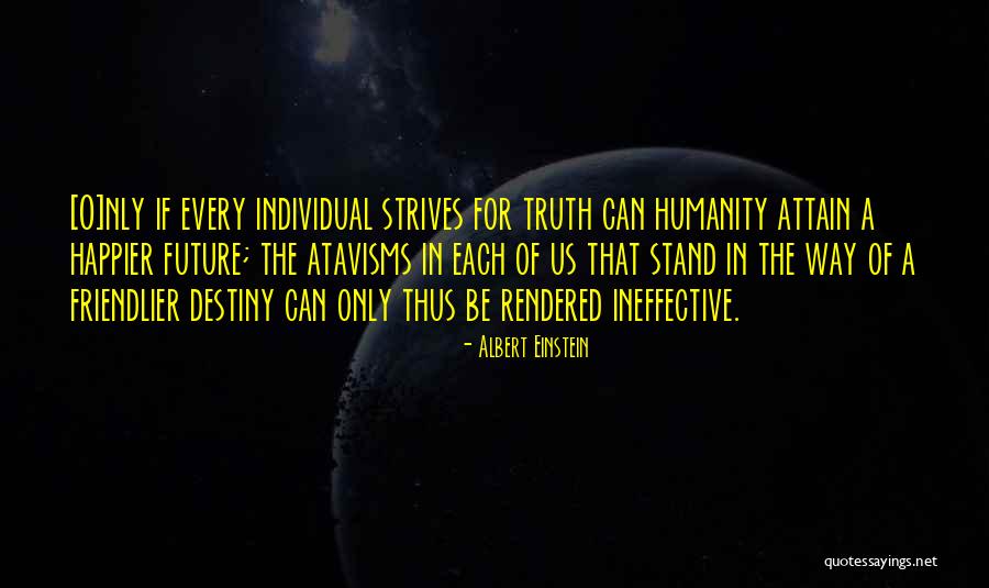 Destiny Of Humanity Quotes By Albert Einstein Destiny Of Humanity Quotes By Albert Einstein