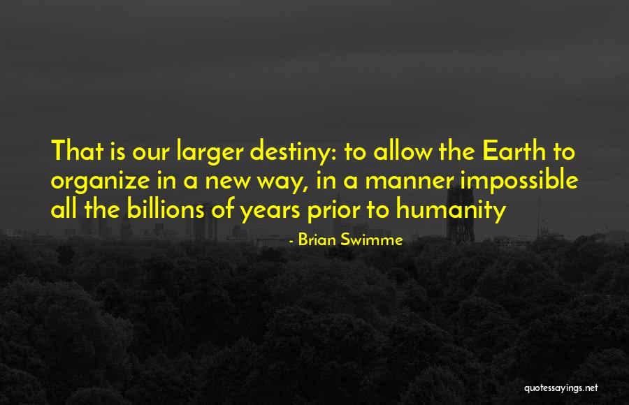 Destiny Of Humanity Quotes By Brian Swimme Destiny Of Humanity Quotes By Brian Swimme