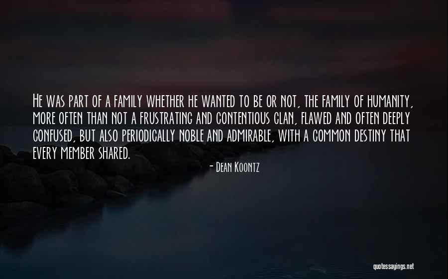 Destiny Of Humanity Quotes By Dean Koontz Destiny Of Humanity Quotes By Dean Koontz