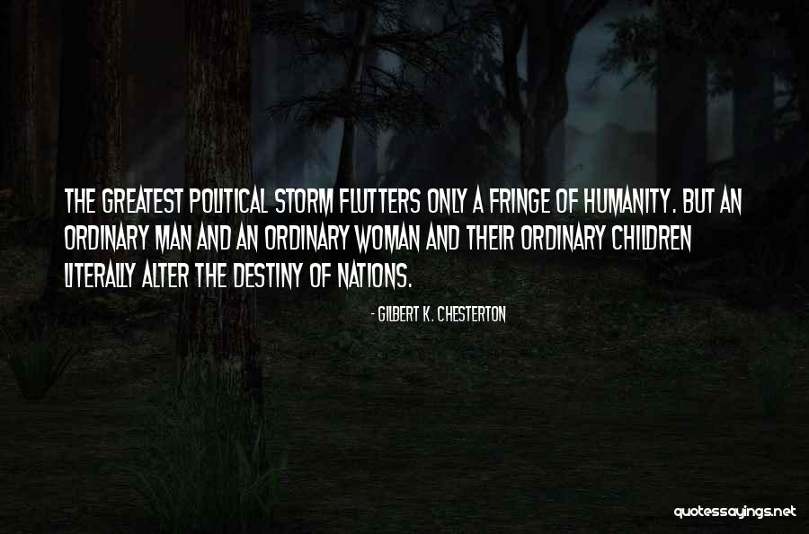 Destiny Of Humanity Quotes By Gilbert K. Chesterton Destiny Of Humanity Quotes By Gilbert K. Chesterton