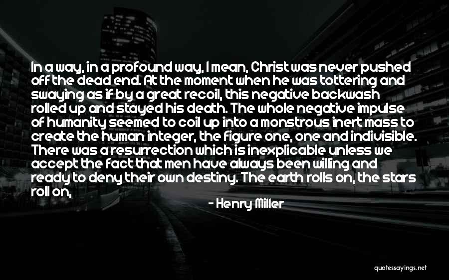 Destiny Of Humanity Quotes By Henry Miller Destiny Of Humanity Quotes By Henry Miller
