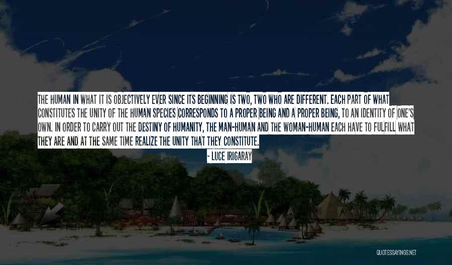 Destiny Of Humanity Quotes By Luce Irigaray Destiny Of Humanity Quotes By Luce Irigaray