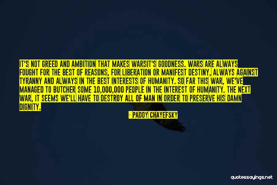Destiny Of Humanity Quotes By Paddy Chayefsky Destiny Of Humanity Quotes By Paddy Chayefsky