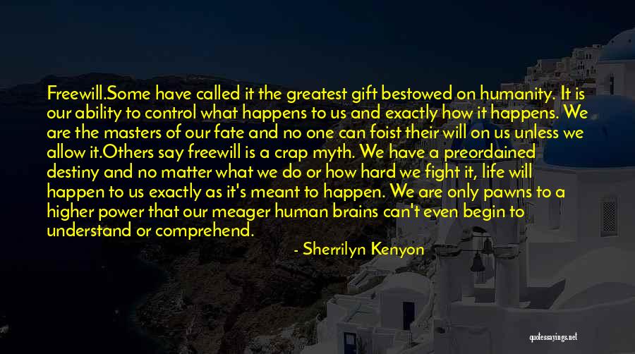 Destiny Of Humanity Quotes By Sherrilyn Kenyon Destiny Of Humanity Quotes By Sherrilyn Kenyon