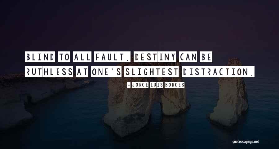 Destiny One Quotes By Jorge Luis Borges Destiny One Quotes By Jorge Luis Borges