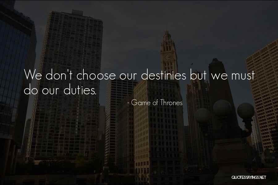 Destiny The Game Quotes By Game Of Thrones Destiny The Game Quotes By Game Of Thrones