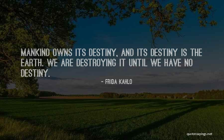 Destiny The Quotes By Frida Kahlo Destiny The Quotes By Frida Kahlo