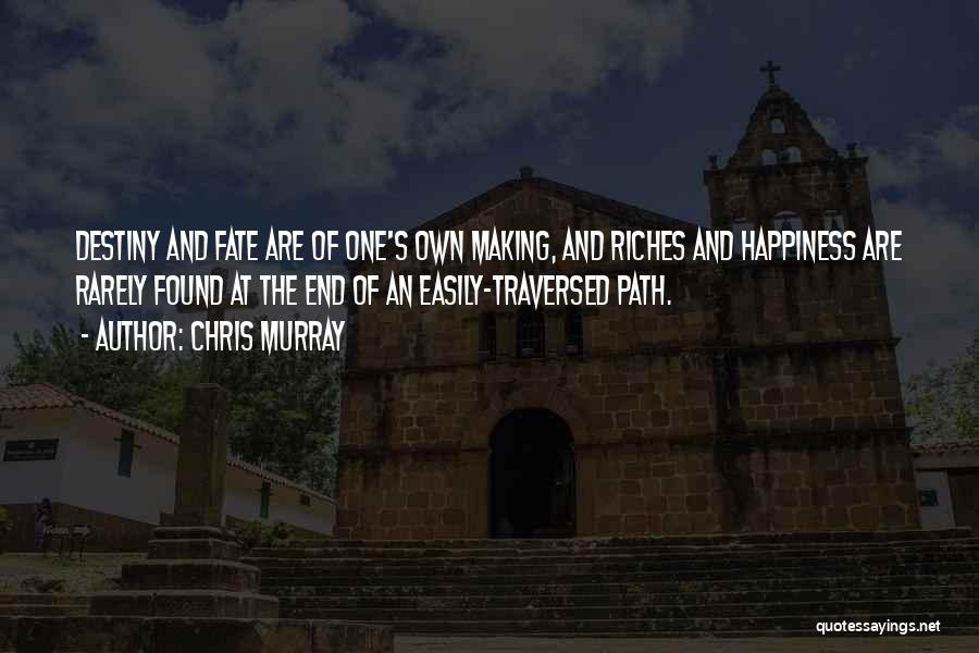 Destiny Vs Fate Quotes By Chris Murray