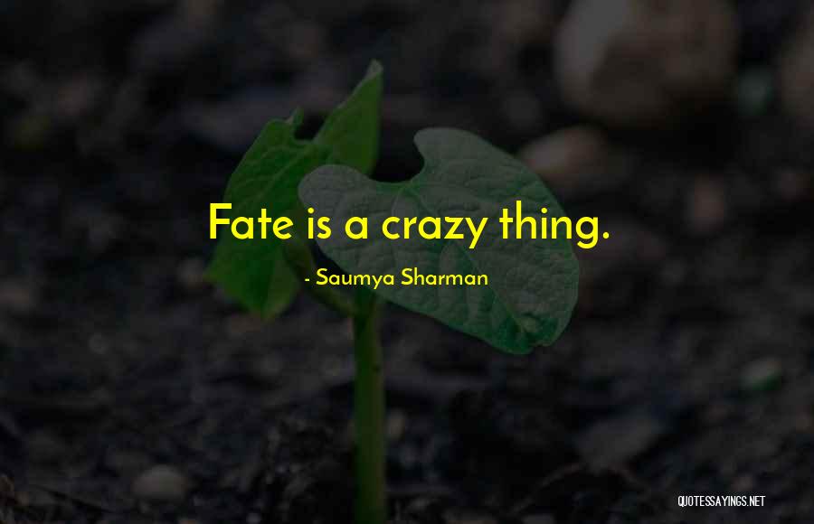 Destiny Vs Fate Quotes By Saumya Sharman