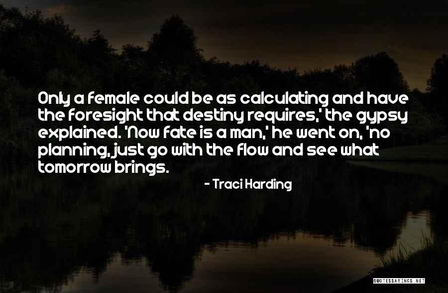 Destiny Vs Fate Quotes By Traci Harding