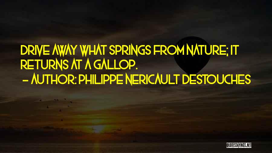 Destouches Quotes By Philippe Nericault Destouches