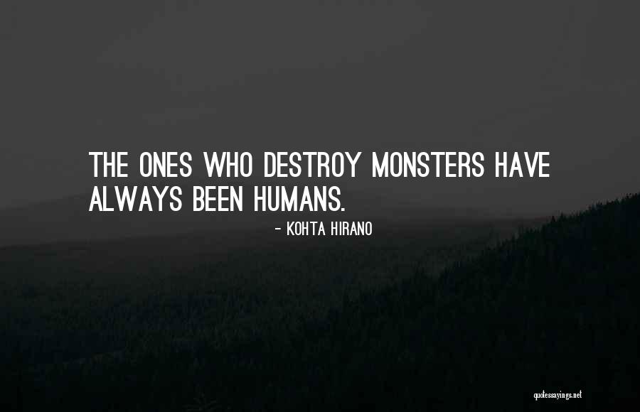 Destroy All Humans Quotes By Kohta Hirano Destroy All Humans Quotes By Kohta Hirano