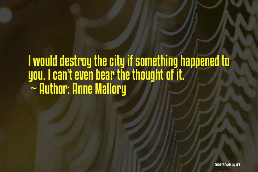 Destroy City Quotes By Anne Mallory