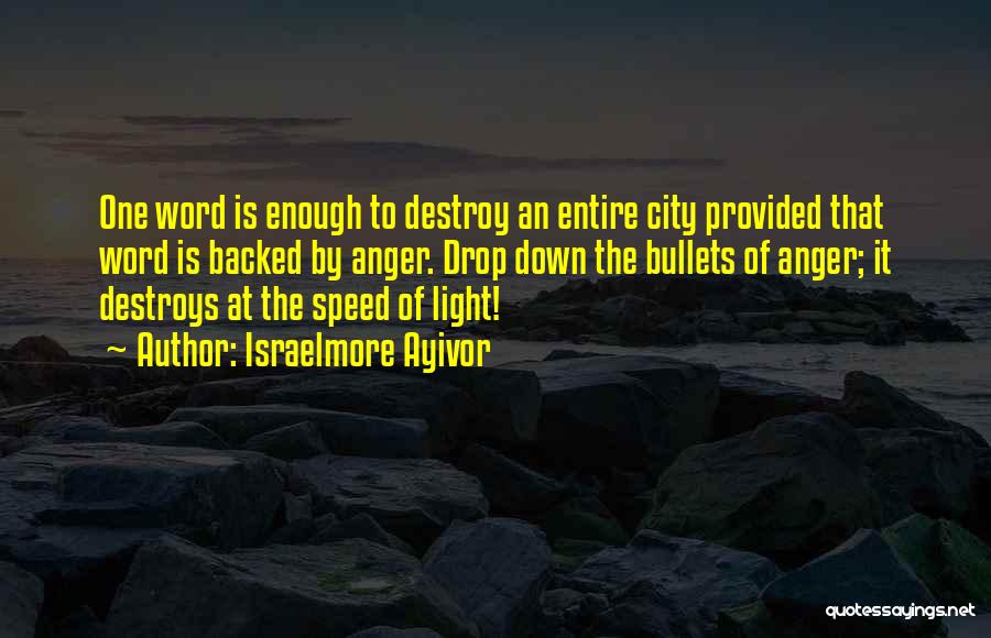 Destroy City Quotes By Israelmore Ayivor