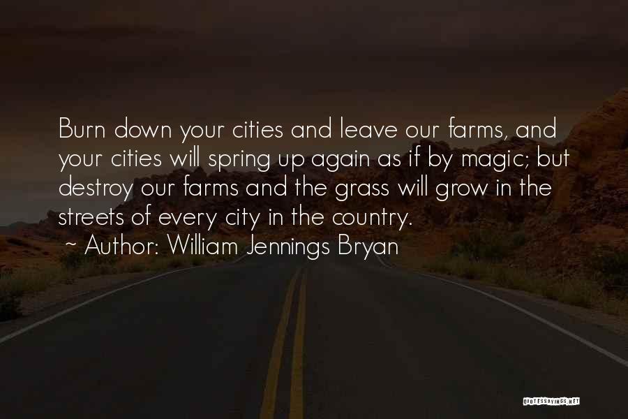 Destroy City Quotes By William Jennings Bryan