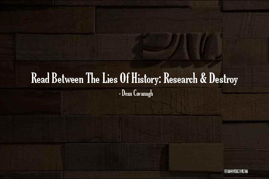 Destroy History Quotes By Dean Cavanagh Destroy History Quotes By Dean Cavanagh