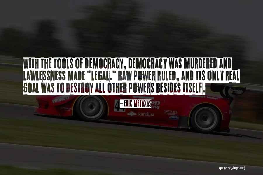 Destroy History Quotes By Eric Metaxas Destroy History Quotes By Eric Metaxas