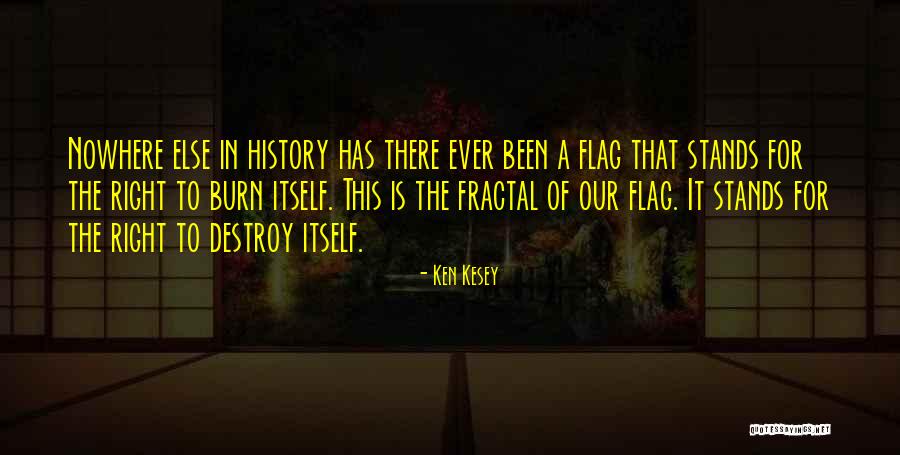 Destroy History Quotes By Ken Kesey Destroy History Quotes By Ken Kesey