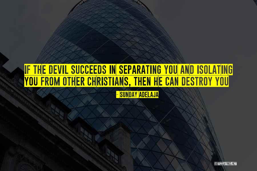 Destroy Life Quotes By Sunday Adelaja Destroy Life Quotes By Sunday Adelaja