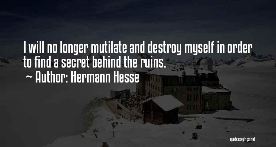 Destroy Myself Quotes By Hermann Hesse
