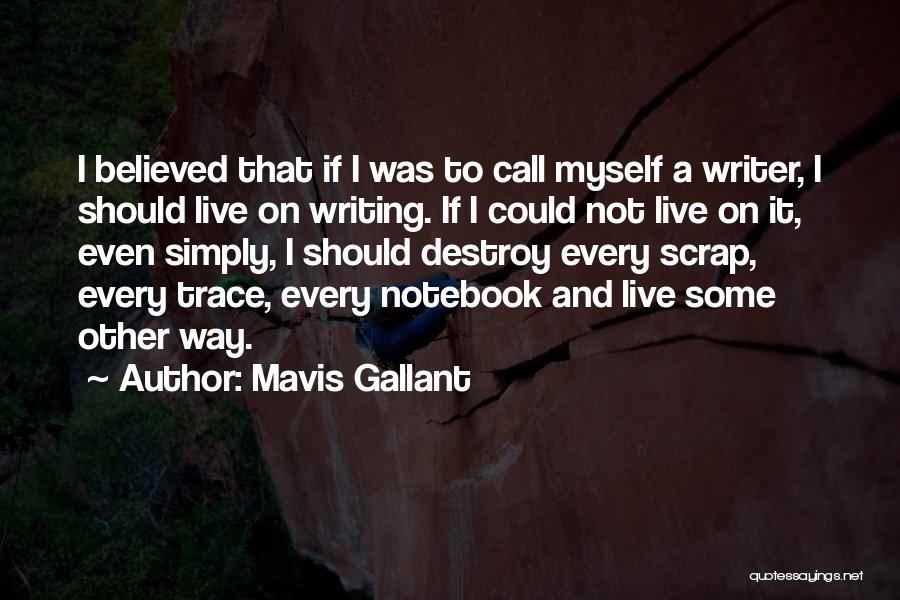 Destroy Myself Quotes By Mavis Gallant