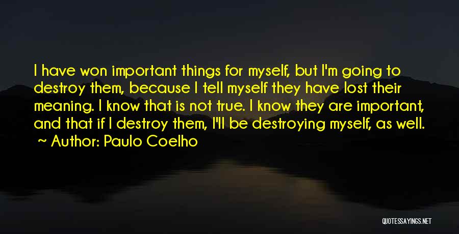 Destroy Myself Quotes By Paulo Coelho