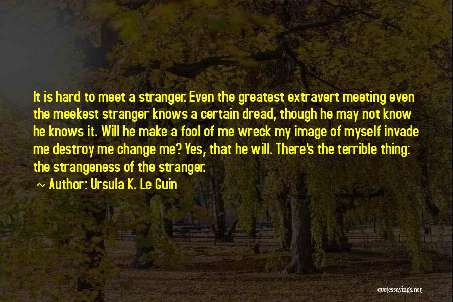 Destroy Myself Quotes By Ursula K. Le Guin