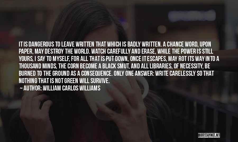 Destroy Myself Quotes By William Carlos Williams