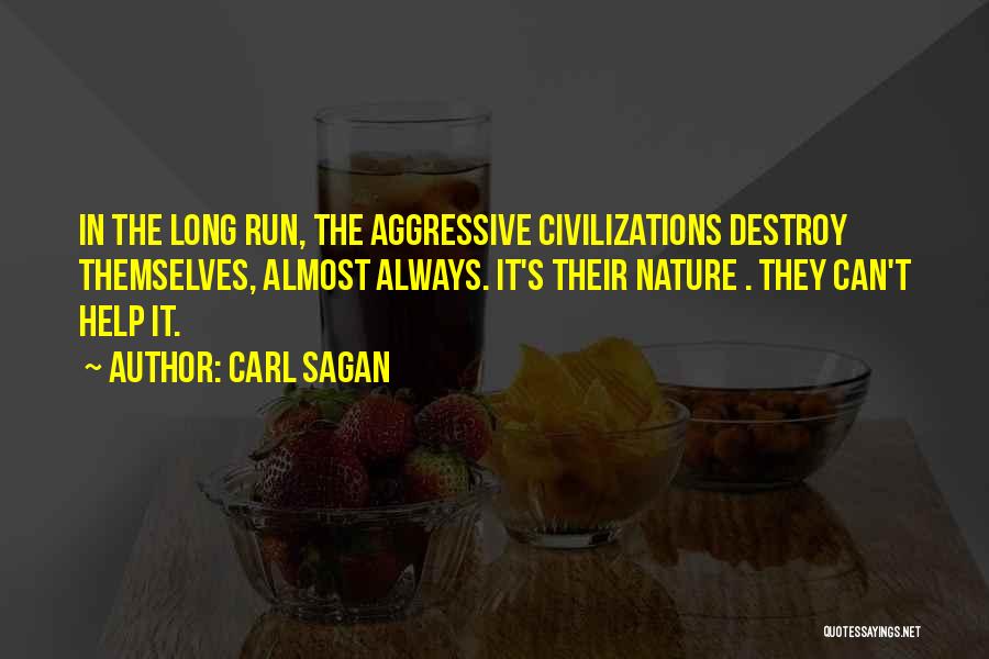 Destroy Nature Quotes By Carl Sagan