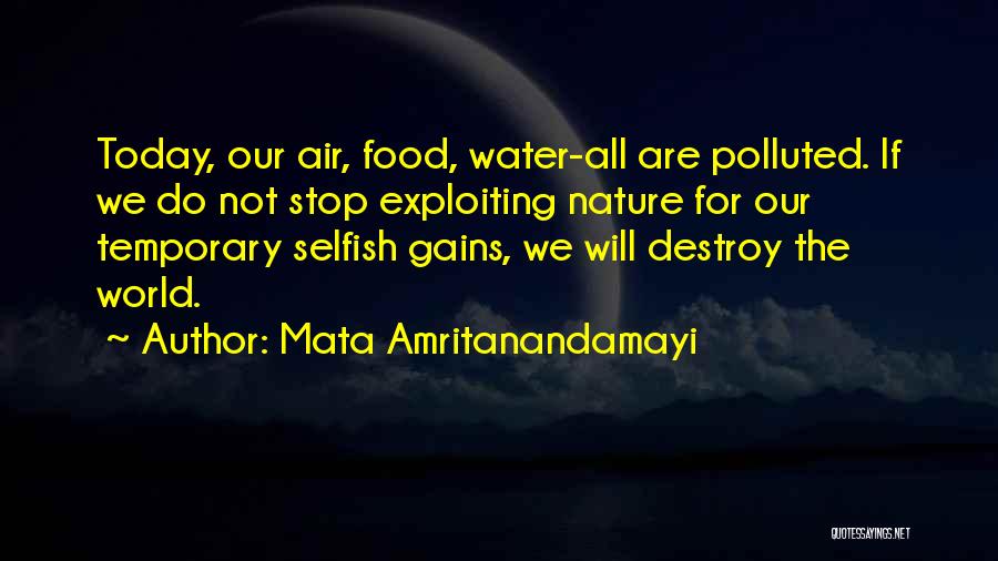 Destroy Nature Quotes By Mata Amritanandamayi