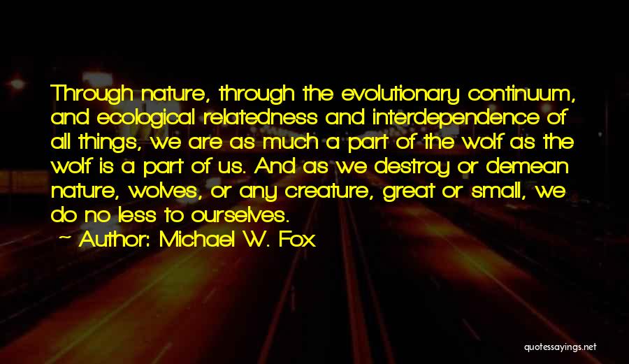 Destroy Nature Quotes By Michael W. Fox