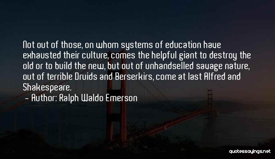 Destroy Nature Quotes By Ralph Waldo Emerson