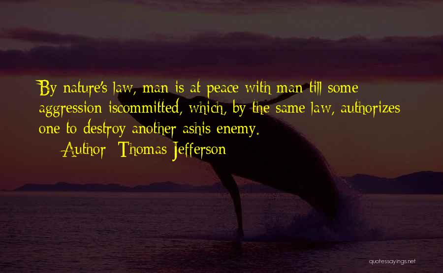 Destroy Nature Quotes By Thomas Jefferson