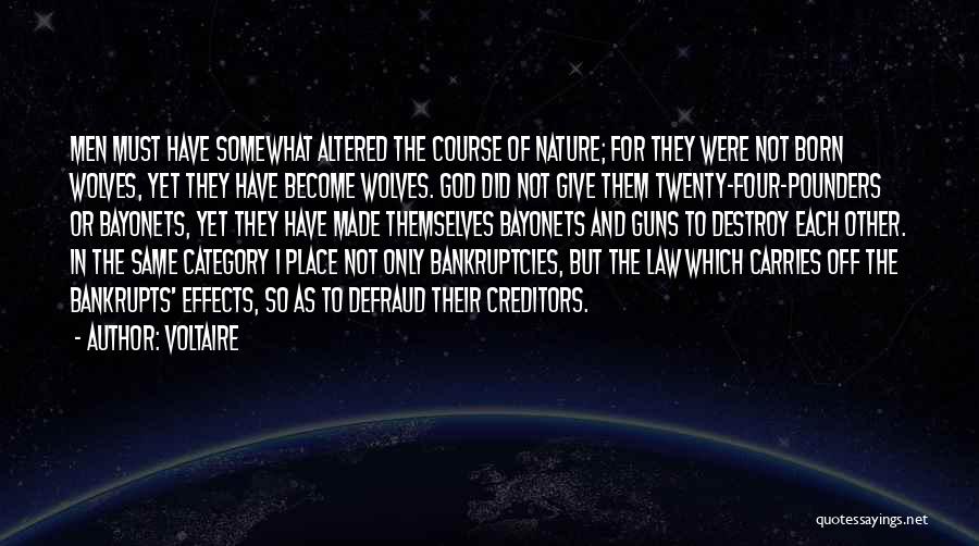 Destroy Nature Quotes By Voltaire