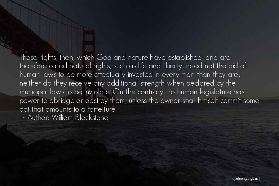 Destroy Nature Quotes By William Blackstone