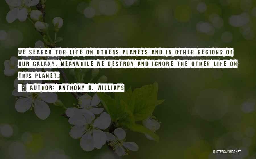 Destroy Others Quotes By Anthony D. Williams