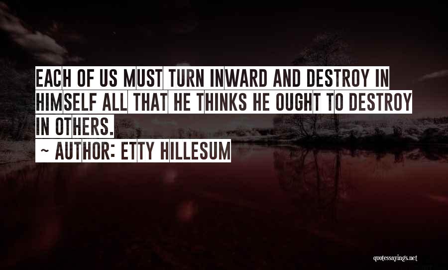 Destroy Others Quotes By Etty Hillesum