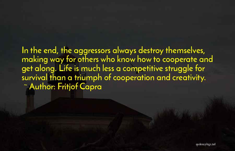 Destroy Others Quotes By Fritjof Capra